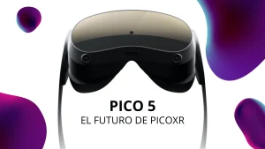 El futuro de PICO 4 y el lanzamiento de PICO 5
